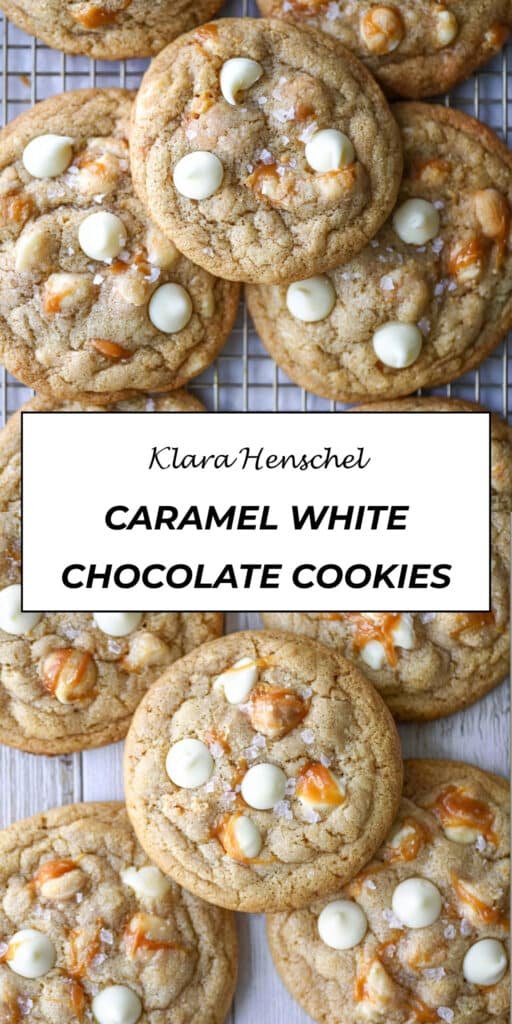 Salted Caramel White Chocolate Cookies 5 Salted Caramel White Chocolate Cookies Soft Chewy Cookie Recipe