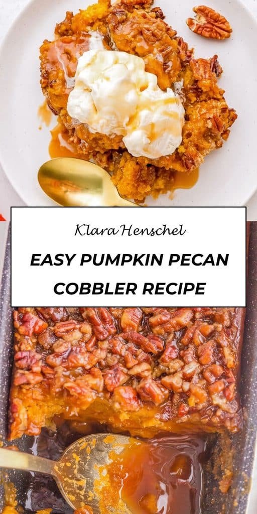Pumpkin Pecan Cobbler 5 Pumpkin Pecan Cobbler – Easy Cozy Fall Dessert Recipe